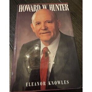 Howard W. Hunter - Signed Copy - by President Howard W. Hunter Hardcover Book